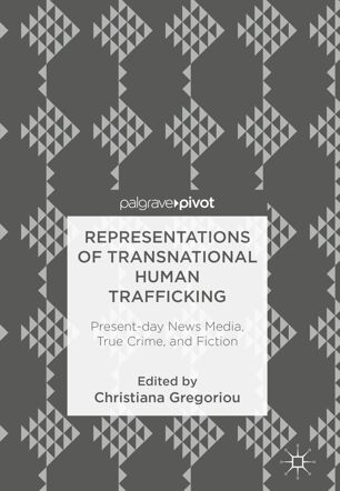 Representations Of Transnational Human Trafficking 1st Ed Christiana Gregoriou