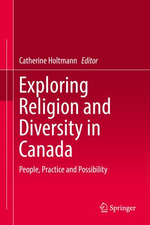 Exploring Religion And Diversity In Canada 1st Ed Catherine Holtmann