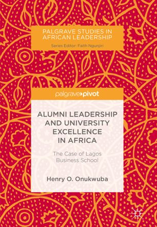 Alumni Leadership And University Excellence In Africa 1st Ed Henry O Onukwuba