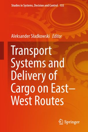 Transport Systems And Delivery Of Cargo On Eastwest Routes 1st Ed Aleksander Sadkowski