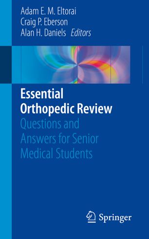 Essential Orthopedic Review 1st Ed Adam E M Eltorai Craig P Eberson