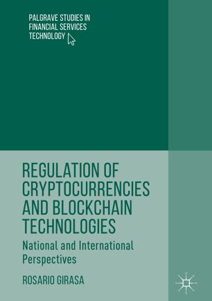 Regulation Of Cryptocurrencies And Blockchain Technologies 1st Ed Rosario Girasa