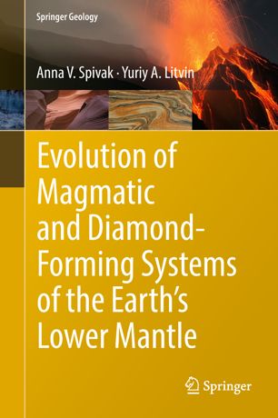 Evolution Of Magmatic And Diamondforming Systems Of The Earths Lower Mantle 1st Ed Anna V Spivak