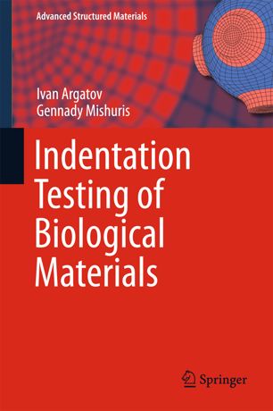 Indentation Testing Of Biological Materials 1st Ed Ivan Argatov