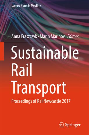 Sustainable Rail Transport 1st Ed Anna Fraszczyk Marin Marinov