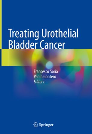 Treating Urothelial Bladder Cancer 1st Ed Francesco Soria Paolo Gontero