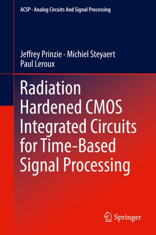 Radiation Hardened Cmos Integrated Circuits For Timebased Signal Processing 1st Ed Jeffrey Prinzie