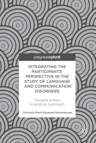 Integrating The Participants Perspective In The Study Of Language And Communication Disorders 1st Ed Charlotte Marie Bisgaard Klemmensen