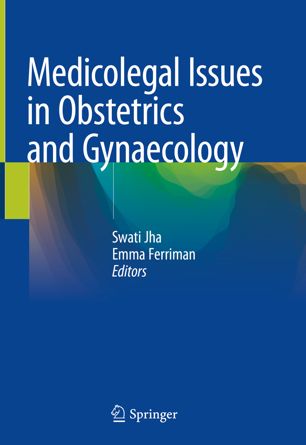 Medicolegal Issues In Obstetrics And Gynaecology 1st Ed Swati Jha