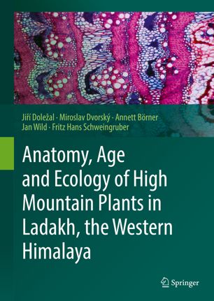 Anatomy Age And Ecology Of High Mountain Plants In Ladakh The Western Himalaya 1st Ed Ji Doleal