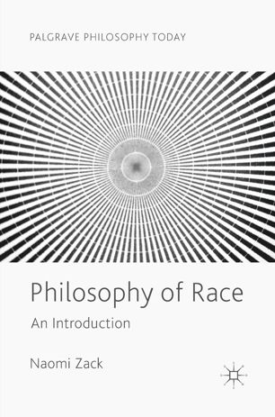 Philosophy Of Race 1st Ed Naomi Zack