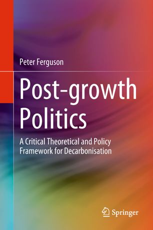 Postgrowth Politics 1st Ed Peter Ferguson