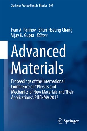 Advanced Materials Proceedings Of The International Conference On Physics And Mechanics Of New Materials And Their Applications Phenma 2017 1st Ed Ivan A Parinov