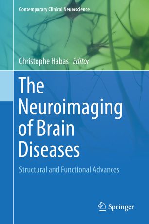 The Neuroimaging Of Brain Diseases Structural And Functional Advances 1st Ed Christophe Habas