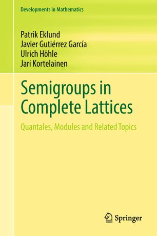 Semigroups In Complete Lattices 1st Ed Patrik Eklund Javier Gutierrez Garcia
