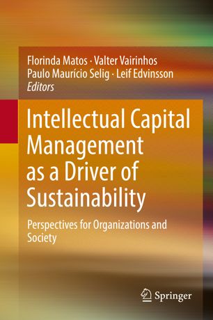 Intellectual Capital Management As A Driver Of Sustainability 1st Ed Florinda Matos