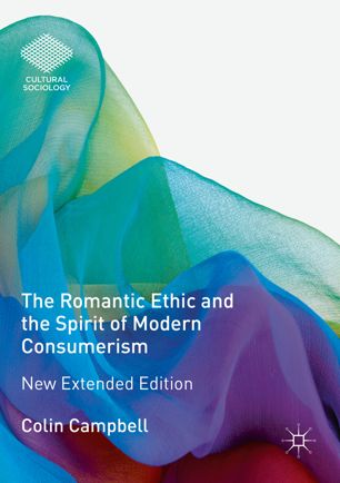 The Romantic Ethic And The Spirit Of Modern Consumerism 2nd Ed Colin Campbell