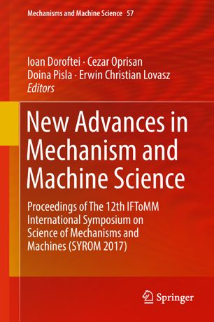 New Advances In Mechanism And Machine Science 1st Ed Ioan Doroftei