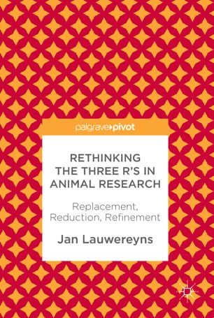 Rethinking The Three Rs In Animal Research 1st Ed Jan Lauwereyns