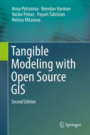 Tangible Modeling With Open Source Gis 2nd Ed Anna Petrasova