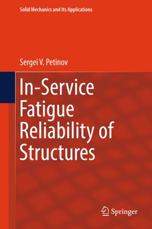 Inservice Fatigue Reliability Of Structures 1st Ed Sergei V Petinov