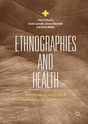 Ethnographies And Health 1st Ed Emma Garnett Joanna Reynolds