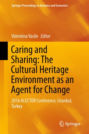 Caring And Sharing The Cultural Heritage Environment As An Agent For Change 1st Ed Valentina Vasile