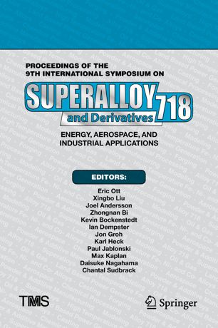 Proceedings Of The 9th International Symposium On Superalloy 718 Derivatives Energy Aerospace And Industrial Applications 1st Ed Eric Ott