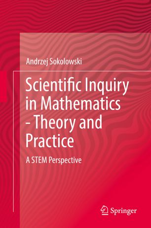 Scientific Inquiry In Mathematics Theory And Practice 1st Ed Andrzej Sokolowski