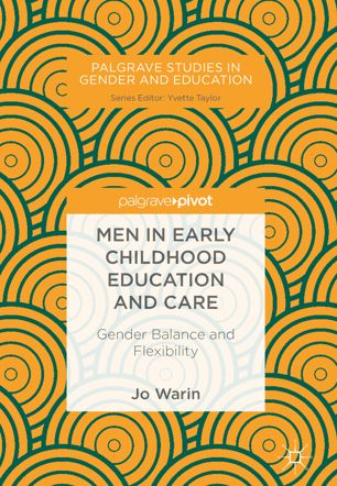 Men In Early Childhood Education And Care 1st Ed Jo Warin