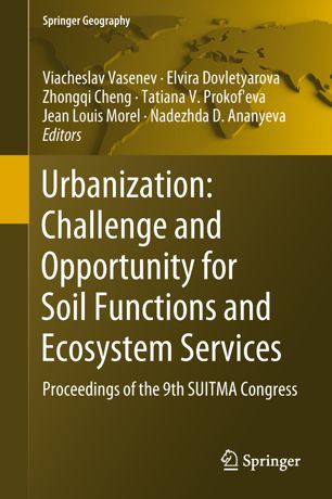 Urbanization Challenge And Opportunity For Soil Functions And Ecosystem Services 1st Ed Viacheslav Vasenev