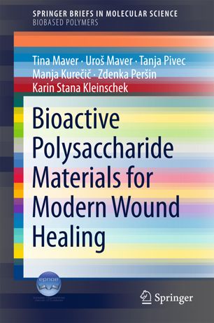 Bioactive Polysaccharide Materials For Modern Wound Healing 1st Ed Tina Maver
