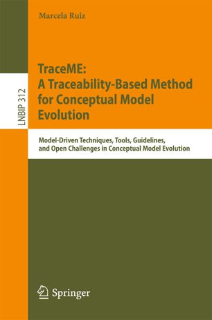 Traceme A Traceabilitybased Method For Conceptual Model Evolution 1st Ed Marcela Ruiz