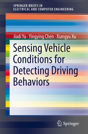 Sensing Vehicle Conditions For Detecting Driving Behaviors 1st Ed Jiadi Yu