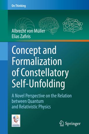 Concept And Formalization Of Constellatory Selfunfolding 1st Ed Albrecht Von Mller