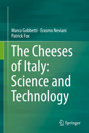 The Cheeses Of Italy Science And Technology 1st Ed Marco Gobbetti