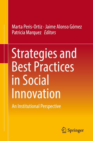 Strategies And Best Practices In Social Innovation 1st Ed Marta Perisortiz