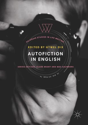 Autofiction In English 1st Ed Hywel Dix