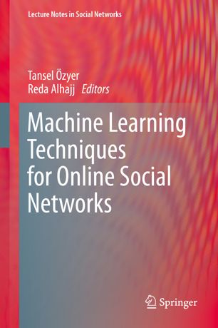 Machine Learning Techniques For Online Social Networks 1st Ed Tansel Zyer