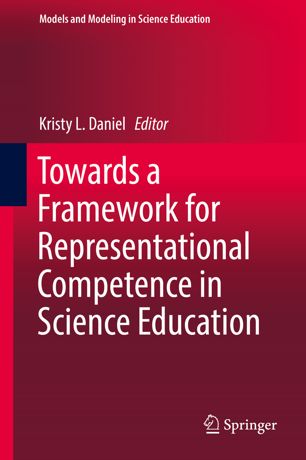 Towards A Framework For Representational Competence In Science Education 1st Ed Kristy L Daniel