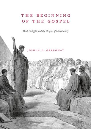 The Beginning Of The Gospel 1st Ed Joshua D Garroway
