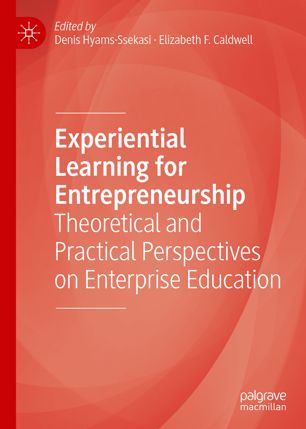 Experiential Learning For Entrepreneurship 1st Ed Denis Hyamsssekasi
