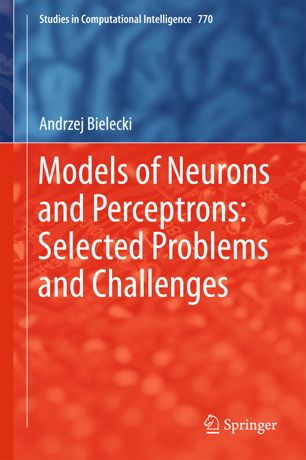 Models Of Neurons And Perceptrons Selected Problems And Challenges 1st Ed Andrzej Bielecki