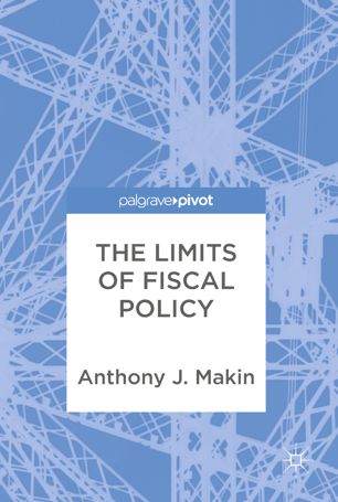 The Limits Of Fiscal Policy 1st Ed Anthony J Makin