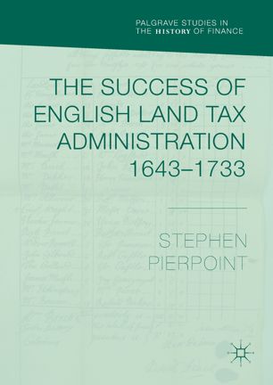 The Success Of English Land Tax Administration 16431733 1st Ed Stephen Pierpoint