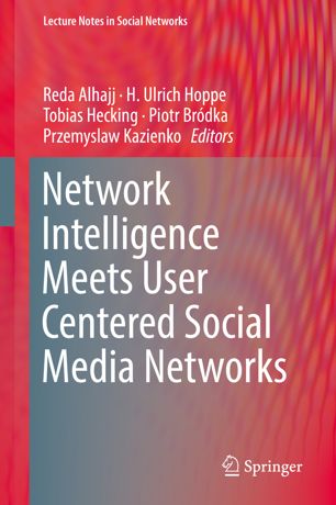 Network Intelligence Meets User Centered Social Media Networks 1st Ed Reda Alhajj