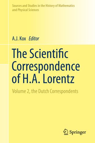 The Scientific Correspondence Of Ha Lorentz 1st Ed Aj Kox