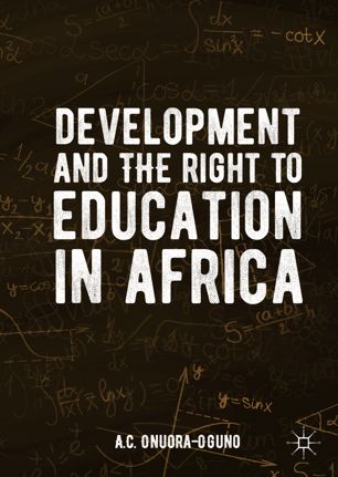 Development And The Right To Education In Africa 1st Ed Ac Onuoraoguno