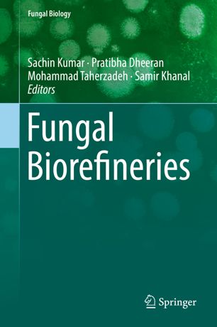 Fungal Biorefineries 1st Ed Sachin Kumar Pratibha Dheeran Mohammad Taherzadeh