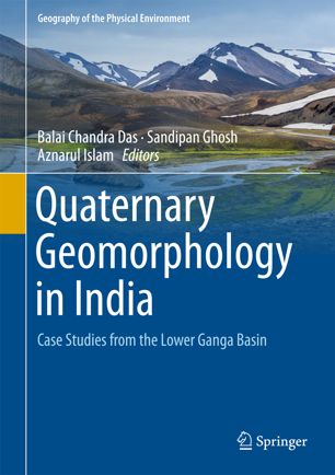 Quaternary Geomorphology In India 1st Ed Balai Chandra Das Sandipan Ghosh
